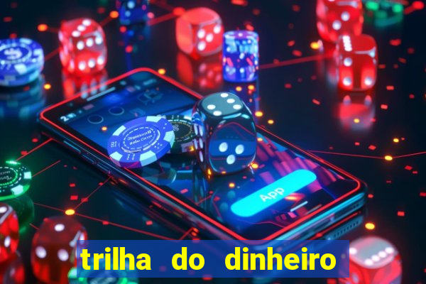 trilha do dinheiro gemeos investem